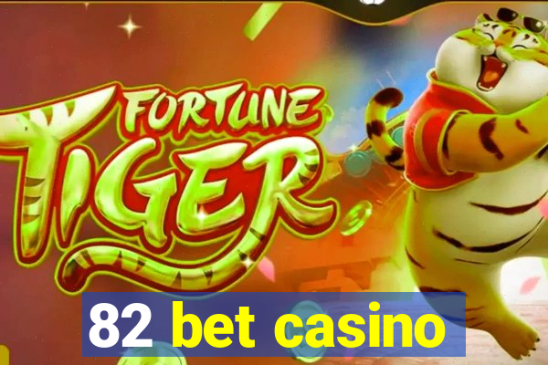 82 bet casino